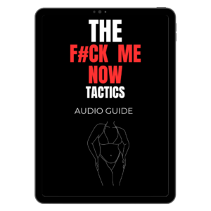 F#ck Me Now Tactics